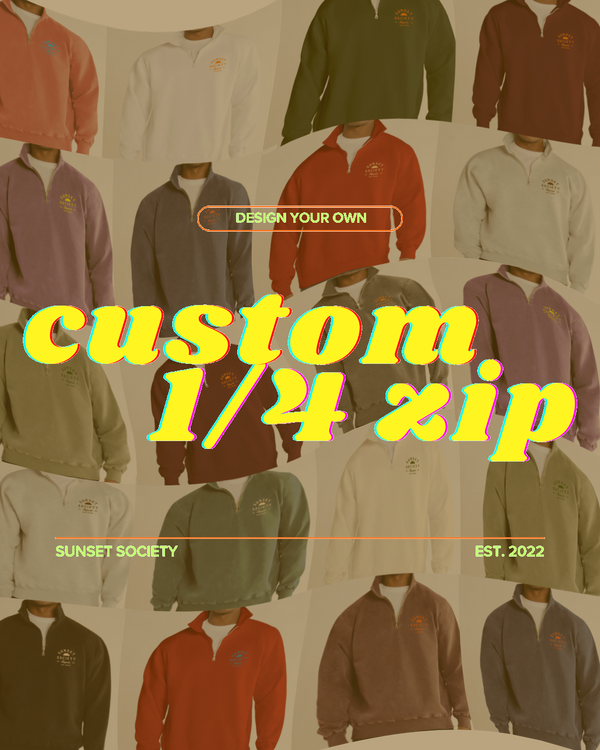 Sunset Society 1/4 Zip Sweatshirt | CUSTOM COLOUR